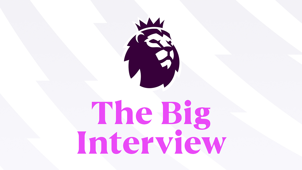 Premier League - The Big Interview