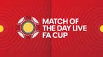 Image for the Sport programme "Match of the Day: FA Cup Highlights"