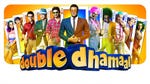Image for the Film programme "Double Dhamaal"