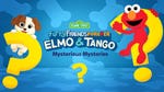 Image for the Animation programme "Elmo and Tango Mysterious Mysteries"