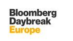 Image for the Business and Finance programme "Bloomberg Daybreak: Europe"