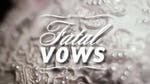 Image for the Documentary programme "Fatal Vows"